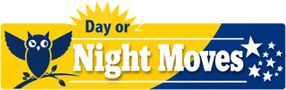 Day or Night Moves